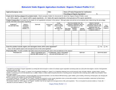 Maharishi Vedic Organic Agriculture Institute Organic Product Profile V 3.1 Applicant/company name: Date:  Name of Product Requested for Certification: