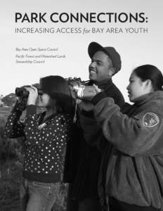 Park Connections: Increasing Access for Bay Area Youth Bay Area Open Space Council Pacific Forest and Watershed Lands Stewardship Council