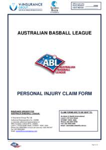 Office use only Policy Number: 34568 Claim Number: _______________  AUSTRALIAN BASBALL LEAGUE