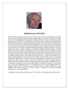 Rudolf Storch[removed]Rudolf F. Storch, died April 16, 2014 at home in Lexington, MA. He was born in Bodenbach (now Decin) in the Sudetenland region of Northern Bohemia, Czechoslovakia, in April[removed]As the son of a