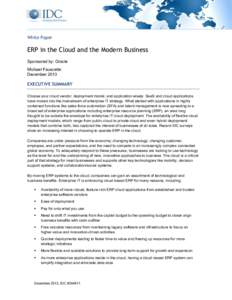 White Paper  ERP in the Cloud and the Modern Business Sponsored by: Oracle Michael Fauscette December 2013