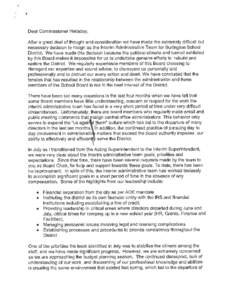 Dear Commissioner Halladay, After a great deal of thought and consideration we have made the extremely difficult but necessary decision to resign as the Interim Administrative Team for Burlington School District. We have