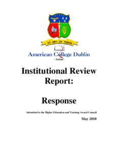 Institutional Review Report: Response Submitted to the Higher Education and Training Award Council  May 2010