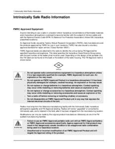 1 Intrinsically Safe Radio Information  Intrinsically Safe Radio Information FMRC Approved Equipment Anyone intending to use a radio in a location where hazardous concentrations of flammable materials