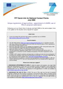 FP7 Quick info for National Contact Points July 2008 Unique registration of legal entities – appointment of LEARS; use of PICs in proposal submission Following up to our Quick Infos of January and April 2008 on the sam