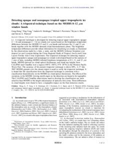 JOURNAL OF GEOPHYSICAL RESEARCH, VOL. 115, D20214, doi:[removed]2010JD014004, 2010  Detecting opaque and nonopaque tropical upper tropospheric ice clouds: A trispectral technique based on the MODIS 8–12 mm window bands 
