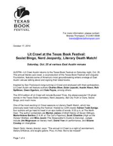 For more information, please contact: Brenda Thompson, [removed]removed] October 17, 2014  Lit Crawl at the Texas Book Festival: