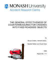 THE GENERAL EFFECTIVENESS OF COUNTERMEASURES FOR CRASHES INTO FIXED ROADSIDE OBJECTS by Bruce Corben, Hamish Deery,