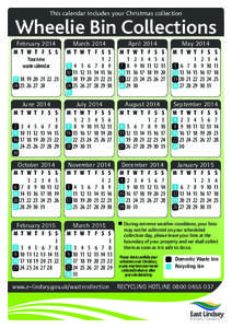 This calendar includes your Christmas collection  Wheelie Bin Collections February[removed]March 2014