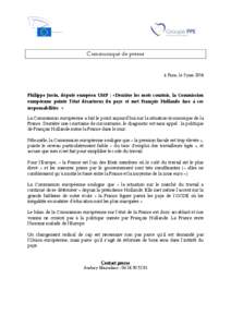 Communiqué de presse  à Paris, le 3 juin 2014 Philippe Juvin, député européen UMP : «Derrière les mots courtois, la Commission européenne pointe l’état désastreux du pays et met François Hollande face à ses