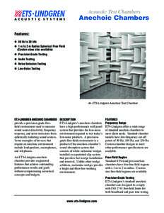 Acoustic Test Chambers  Anechoic Chambers Features: n 80 Hz to 20 kHz n 1 m to 2 m Radius Spherical Free Field