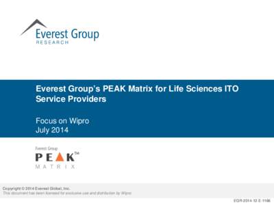 Everest Group’s PEAK Matrix for Life Sciences ITO Service Providers Focus on Wipro July[removed]Copyright © 2014 Everest Global, Inc.
