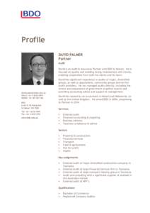 Profile DAVID PALMER Partner Audit David is an Audit & Assurance Partner with BDO in Hobart. He is focused on quality and building strong relationships with clients,