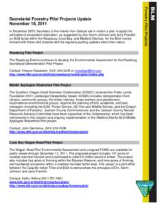 Secretarial Forestry Pilot Projects Update November 18, 2011 In December 2010, Secretary of the Interior Ken Salazar set in motion a plan to apply the principles of ecosystem restoration, as suggested by Drs. Norm Johnso