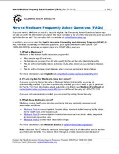 New-to-Medicare Frequently Asked Questions (FAQs) (Rev[removed]p. 1 of 3 New-to-Medicare Frequently Asked Questions (FAQs) If you are new to Medicare or about to become eligible, the Frequently Asked Questions below 