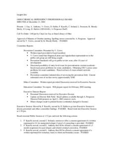 Ocdpb1204 OHIO CHEMICAL DEPENDENCY PROFESSIONALS BOARD MINUTES of December 13, 2004 Present: J. Gay, L. Anthony, V. Crews, D. Haller, F. Karaffa, C. Ireland, L. Swenson, K. MoodyBierly, D. Long, D. Harlow (ODADAS), A. Fe