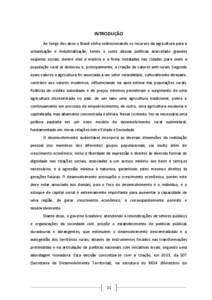 INTRODUÇÃO Ao longo dos anos o Brasil vinha redirecionando os recursos da agricultura para a urbanização e industrialização, tendo o custo dessas políticas acarretado grandes