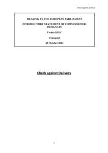 Check against Delivery  HEARING BY THE EUROPEAN PARLIAMENT INTRODUCTORY STATEMENT OF COMMISSIONERDESIGNATE Violeta BULC