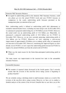 May 20, 2013 IR Conference Call — FY2012 Results Q&A Domestic P&C Insurance Business  In regard to underwriting profit in the domestic P&C Insurance business, could you please go over the actual FY2012 result and yo