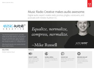 Adobe Customer Story  Music Radio Creative makes audio awesome. Digital audio expert creates radio promos, jingles, voiceovers, and podcasts with Adobe Audition CC.