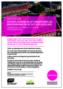 INVITATION  Offentliggørelse af vinderforslag Bryggervangen og Skt. Kjelds Plads torsdag den 30. APRIL klpå tåsinge plads