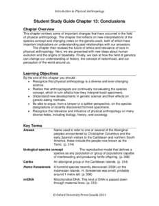 Introduction	to	Physical	Anthropology	  Student Study Guide Chapter 13: Conclusions Chapter Overview This chapter reviews some of important changes that have occurred in the field of physical anthropology. The chapter fi