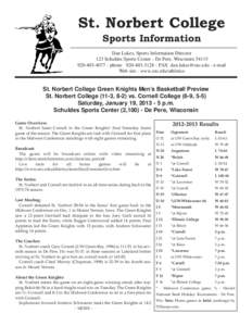 St. Norbert College Sports Information Dan Lukes, Sports Information Director 123 Schuldes Sports Center - De Pere, Wisconsin[removed][removed]phone[removed]FAX [removed] - e-mail Web site - www.snc.ed