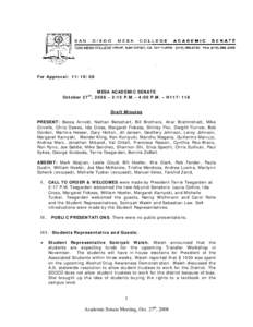 For Approval: [removed]MESA ACADEMIC SENATE October 27th, 2008 – 2:15 P.M. - 4:00 P.M. – H117/118 Draft Minutes PRESENT: Becca Arnold, Nathan Betschart, Bill Brothers, Anar Brahmbhatt, Mike Crivello, Chris Dawes, Ida