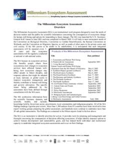 The Millennium Ecosystem Assessment Overview The Millennium Ecosystem Assessment (MA) is an international work program designed to meet the needs of decision makers and the public for scientific information concerning th