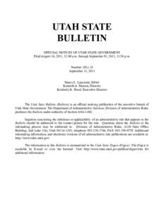UTAH STATE BULLETIN OFFICIAL NOTICES OF UTAH STATE GOVERNMENT Filed August 16, 2011, 12:00 a.m. through September 01, 2011, 11:59 p.m. Number[removed]September 15, 2011