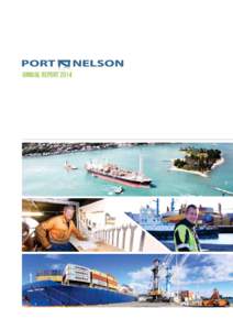 ANNUAL REPORT 2014  MISSION statement To operate Port Nelson as a successful business providing cost efficient, effective and competitive services and facilities for Port