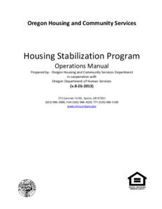 Oregon Housing and Community Services  Housing Stabilization Program Operations Manual Prepared by: Oregon Housing and Community Services Department in cooperation with