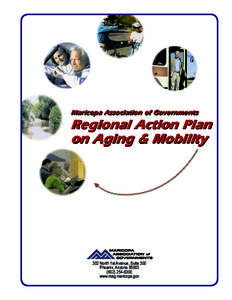 Maricopa Association of Governments  Regional Action Plan on Aging & Mobility  302 North 1st Avenue, Suite 300