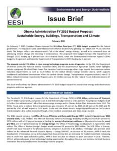 Obama Administration FY 2016 Budget Proposal: Sustainable Energy, Buildings, Transportation and Climate February 2015 On February 2, 2015, President Obama released his $4 trillion fiscal year (FYbudget proposal fo