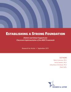 Establishing a Strong Foundation District and School Supports for Classroom Implementation of the MDC Framework Research for Action  •  September 2011