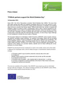 Press release “PHWork partners support the World Diabetes Day” 14 November 2012 Since 1991, the 14th of November is marked ‘World Diabetes Day’ (WDD). The more than 346 million people that suffer from diabetes wo