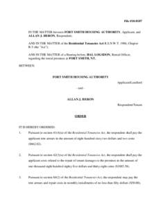 File #[removed]IN THE MATTER between FORT SMITH HOUSING AUTHORITY, Applicant, and ALLAN J. HERON, Respondent; AND IN THE MATTER of the Residential Tenancies Act R.S.N.W.T. 1988, Chapter R-5 (the 