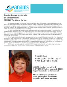 Question & Answer session with Dr. Kathleen Annette 2010 AAIP Physician of the Year Dr. Kathleen Annette is a member of the White Earth Band of Chippewa Indians and grew up on the Red Lake Indian Reservation. She receive