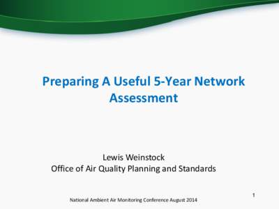 Preparing A Useful 5-Year Network Assessment Lewis Weinstock Office of Air Quality Planning and Standards