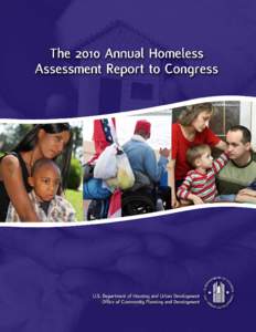 Housing / Personal life / Supportive housing / Homeless shelter / Homeless Management Information Systems / McKinney–Vento Homeless Assistance Act / Annual Homeless Assessment Report to Congress / United States Department of Housing and Urban Development / Housing First / Homelessness in the United States / Poverty / Homelessness