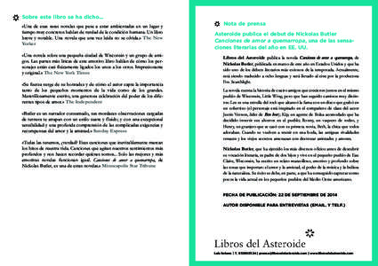 Sobre este libro se ha dicho... «Una de esas raras novelas que pese a estar ambientadas en un lugar y tiempo muy concretos hablan de verdad de la condición humana. Un libro breve y notable. Una novela que una vez leíd