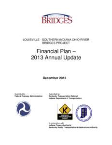 LOUISVILLE - SOUTHERN INDIANA OHIO RIVER BRIDGES PROJECT Financial Plan – 2013 Annual Update