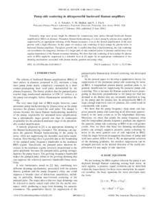 PHYSICAL REVIEW E 69, [removed]Pump side scattering in ultrapowerful backward Raman amplifiers A. A. Solodov, V. M. Malkin, and N. J. Fisch Princeton Plasma Physics Laboratory, Princeton University, Princeton, New 