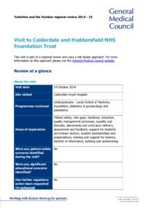 Yorkshire and the Humber regional reviewVisit to Calderdale and Huddersfield NHS Foundation Trust This visit is part of a regional review and uses a risk-based approach. For more information on this approach 