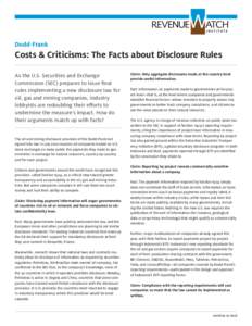 Dodd-Frank  Costs & Criticisms: The Facts about Disclosure Rules As the U.S. Securities and Exchange Commission (SEC) prepares to issue final rules implementing a new disclosure law for