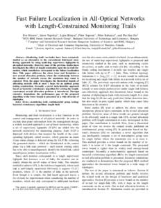 Fast Failure Localization in All-Optical Networks with Length-Constrained Monitoring Trails Eva Hosszu∗ , J´anos Tapolcai∗ , Lajos R´onyai† , P´eter Soproni∗ , P´eter Babarczi∗ , and Pin-Han Ho‡ ∗ MTA-B