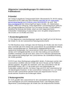 Allgemeine Lizenzbedingungen für elektronische Publikationen Präambel Der Verlag Evangelische Verlagsanstalt GmbH, Blumenstraße 76, 04155 Leipzig, Deutschland (EVA) stellt über seine Websites www.thlz.de und www.prax