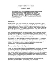 PRESERVING THE MOUNTAINS Zenaida G. Delica * The worldwide regard for sustainable development and the ecological requirements have evolved particular approaches such as the concern for the mountains. In the Philippines, 