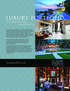 luxury portfolio the world’s greatest collection of magnificent homes Luxury Portfolio International® is a unified collection of the world’s most experienced, respected and well-known experts