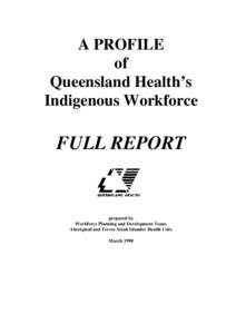 A PROFILE of Queensland Health’s Indigenous Workforce  FULL REPORT